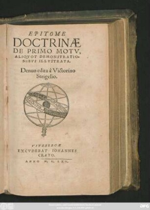 EPITOME || DOCTRINAE || DE PRIMO MOTV,|| ALIQVOT DEMONSTRATIO=||NIBVS ILLVSTRATA.|| Denuo edita à Victorino || Strigelio.||
