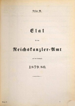 Reichshaushalts-Etat für das Etatsjahr ... nebst Anlagen. 1879/80 = Anlage 1 - 20
