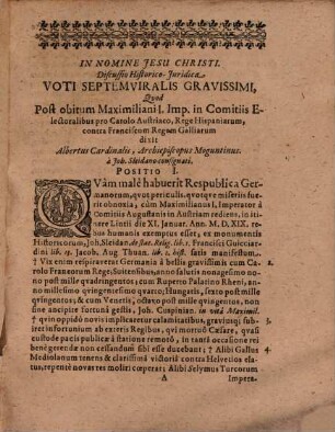 Discussio Historico-Iuridica Voti Septemviralis Gravissimi : Quod post obitum Maximiliani I. Imp. in Comitiis Electoralibus pro Carolo Austriaco Rege Hispaniarum, contra Franciscum Galliarum Regem dixit Albertus Cardinalis Archiepiscopus Moguntinus, à Johanne Sleidano consignati