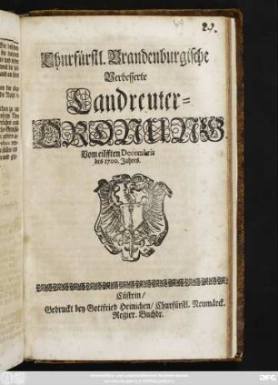 Churfürstl. Brandenburgische Verbesserte Landreuter-Ordnung. Vom eilfften Decembris des 1700. Jahres
