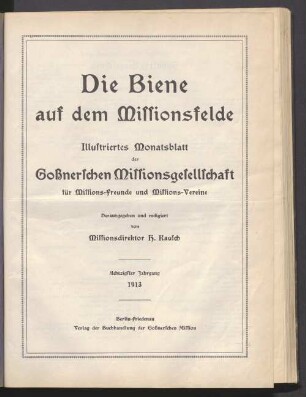80.1913: Die Biene auf dem Missionsfelde : Monatsblatt der Gossner'schen Missionsgesellschaft