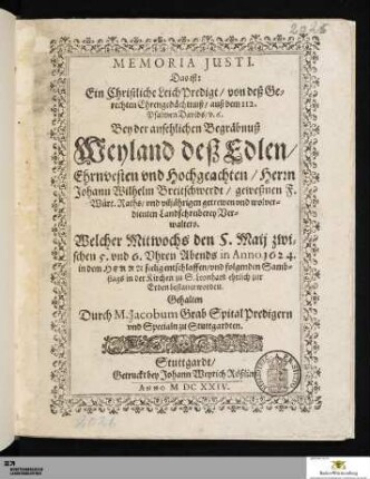 Memoria Justi : Das ist: Ein Christliche Leich Predigt ... Bey der ansehlichen Begräbnuß Weyland deß ... Johann Wilhelm Breitschwerdt ... Welcher ... 1624 ... entschlaffen ...