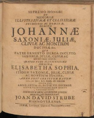 Supremo Honori Et Memoriæ Illvstrissimæ ... Dominæ Johannæ Saxoniæ, Juliæ, Cliviæ Ac Montium Ducissæ &c.