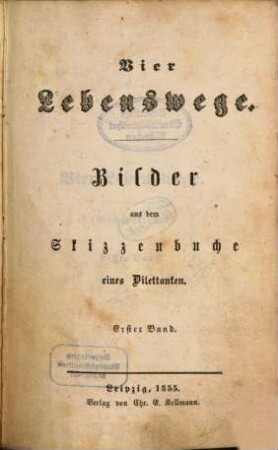 Vier Lebenswege : Bilder aus dem Skizzenbuche eines Dilettanten, 1
