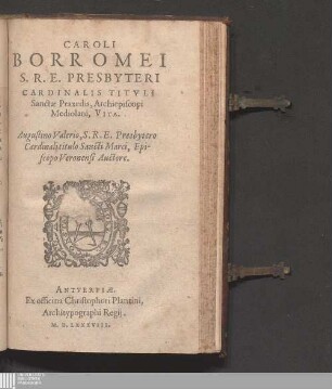 Caroli Borromei S. R. E. Presbyteri Cardinalis Titvli Sanctæ Praxedis, Archiepiscopi Mediolani, Vita