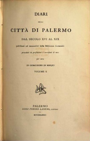 Diari della città di Palermo : dal secolo XVI al XIX ; pubblicati su' manoscritti della Biblioteca Comunale. 10