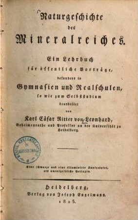Naturgeschichte des Mineralreiches : Ein Lehrbuch für öffentliche Vorträge ... Mit einer schwarzen & einer illum. Kupfertfel