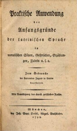 Praktische Anwendung der Anfangsgründe der lateinischen Sprache