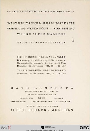 Nr. 376: Math. Lempertz'sche Kunstversteigerung: Westdeutscher Museumsbesitz : Sammlung Wesendonk, von Bissing, Werke alter Malerei ; mit 28 Lichtdrucktafeln ; 27. November 1935