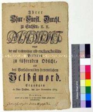 Mandat von Friedrich August III. Kurfürst von Sachsen betreffs staatliche Sorge und Aufsicht über "wahnwitzige und melancholische" Personen sowie wider den Selbstmord
