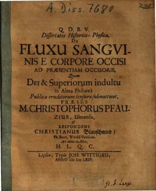 Dissertatio Historico-Physica, De Fluxu Sangvinis [Sanguinis] E Corpore Occisi Ad Praesentiam Occisoris