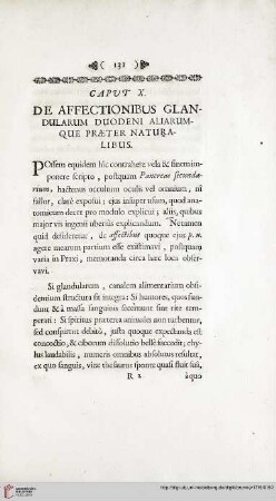 Caput X: De affectionibus glandularum duodeni aliarumque praeter naturalibus