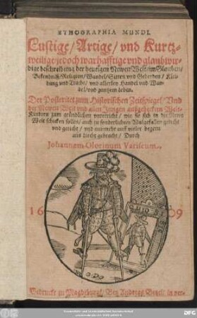 [1]: Lustige/ Artige/ unnd Kurtzweilige/ jedoch warhafftige und glaubwirdige beschreibung der heutigen Newen Welt/ im Glauben/ Bekendniß/ Religion/ Wandel/ Sitten und Geberden/ Kleidung und Tracht/ und allerley Handel und Wandel/ und gantzem Leben ...