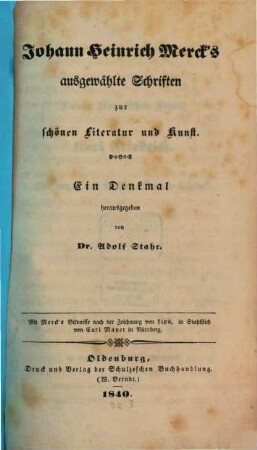 Johann Heinrich Mercks ausgewählte Schriften zur schönen Literatur und Kunst : Mit dessen Bildniß