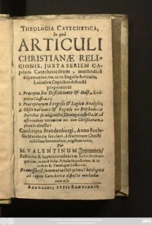 Theologia Catechetica : In qua Articuli Christianae Religionis, Iuxta Seriem Capitum Catecheticorum, methodice disponuntur ...