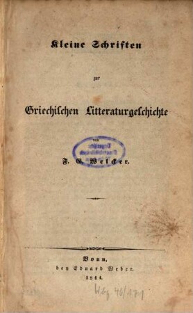 Kleine Schriften, 1. ... zur griechischen Litteraturgeschichte ; 1