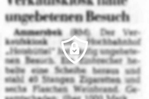 Verkaufskiosk hatte ungebetenen Besuch