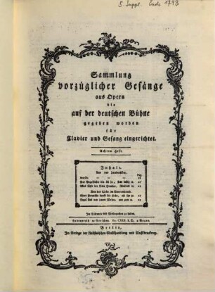 Sammlung vorzüglicher Gesänge aus Opern die auf der deutschen Bühne gegeben worden : fürs Clavier und Gesang eingerichtet ; op. CXXX d. D.. 8