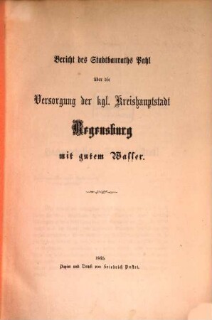 Bericht über die Versorgung der kgl. Kreishauptstadt Regensburg mit gutem Wasser