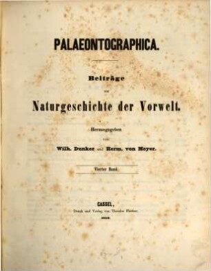 Palaeontographica : Beiträge zur Naturgeschichte d. Vorzeit. 4. 1856