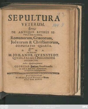 4: Sepultura Veterum. sive De Antiquis Ritibus Sepulchralibus, Romanorum, Graecorum, Judaeorum & Christianorum Disputatio ...