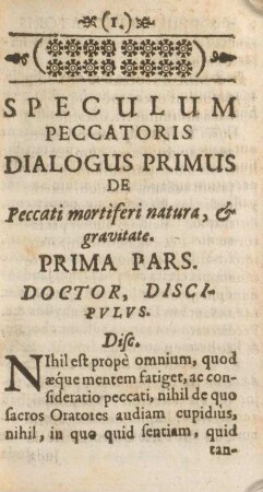 Speculum peccatoris. Dialogus primus de peccati mortiferi natura, & gravitate.