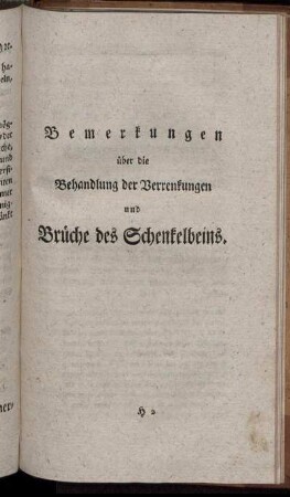 Bemerkungen über die Behandlung der Verrenkungen und Brüche des Schenkelbeins.