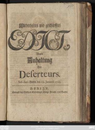Wiederholtes und geschärfftes Edict, Wegen Anhaltung Der Deserteurs : Sub dato Berlin, den 29. Januarii 1723
