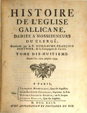 Histoire De L'Eglise Gallicane : Dediée A Nosseigneurs Du Clergé. 18, Depuis l'An 1525. jusqu'en 1559