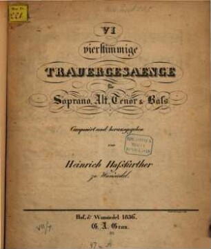6 vierstimmige Trauergesänge : für Sopran, Alt, Tenor u. Baß