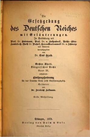 Die Gesetzgebung des Deutschen Reiches : mit Erläuterungen. 1,3,1, Theil 1, Bürgerliches Recht ; Bd. 3, Civilprozeßordnung ; Abt. 1