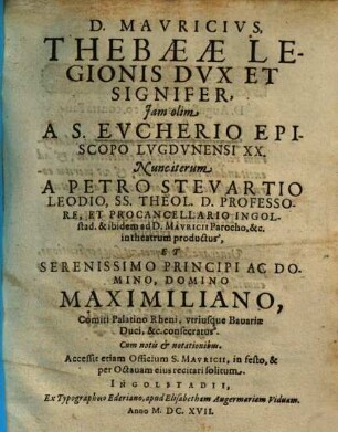 Divus Mauricius, Thebaeae legionis dux et signifer D. Mauricius, Thebaeae legionis dux et signifer