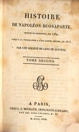 Histoire de Napoléon Buonaparte, depuis sa naissance, en 1769, jusqu'à sa translation à l'île Sainte-Hélène, en 1815. 2