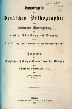 Hauptregeln der deutschen Orthographie und alphabetisches Wörterverzeichnis für richtige Schreibung und Beugung : ein Beitrag zum Unterricht in der deutschen Sprache