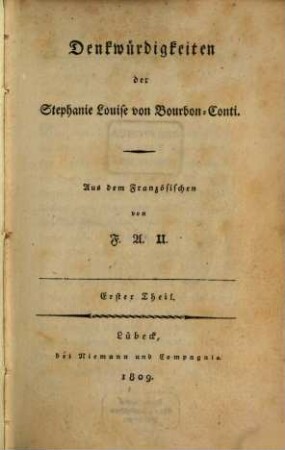 Denkwürdigkeiten der Stephanie Louise von Bourbon-Conti, Erster Theil