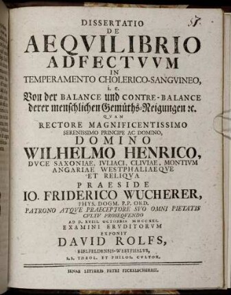 Dissertatio De Aequilibrio Adfectuum In Temperamento Cholerico-Sanguineo, i.e. Von der Balance und Contre-Balance derer menschlichen Gemüths-Neigungen