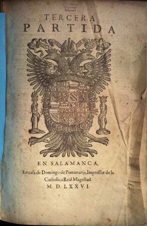 Las Siete Partidas Del Sabio Rey Don Alonso el Nono : nueuamente Glosadas, por el Licenciado Gregorio Lopez, del Consejo Real de Indias de Su Magestad. Con su Repertorio muy copioso, assi del Testo como de la Glosa, 3