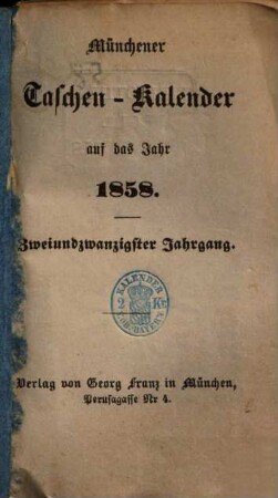Münchener Taschen-Kalender : auf das Jahr .... 1858 = Jg. 22