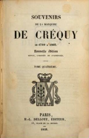 Souvenirs de la Marquise de Créquy de 1710 à 1803. 4