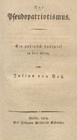Der Pseudopatriotismus : ein politisch Lustspiel in drei Akten