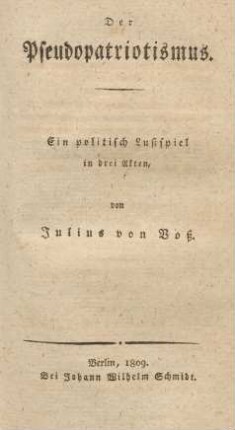 Der Pseudopatriotismus : ein politisch Lustspiel in drei Akten
