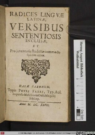 Radices Linguae Latinae, Versibus Sententiosis Inclusae, Et Pro iuventutis studiolae commodo seorsim editae