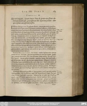 Thesis II. Qui verò negant, Graecos Patres hanc de gratiae necessitate doctrinam intellexisse, gravissimam illis iniuriam faciunt : cùm apertissimè eam asserant passim.