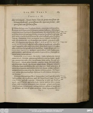 Thesis II. Qui verò negant, Graecos Patres hanc de gratiae necessitate doctrinam intellexisse, gravissimam illis iniuriam faciunt : cùm apertissimè eam asserant passim.