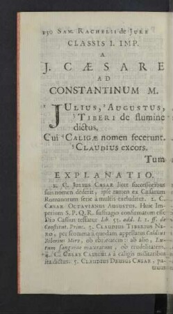 Classis I. Imp. A J. Caesare ad Constantinum M. ... Explanatio.