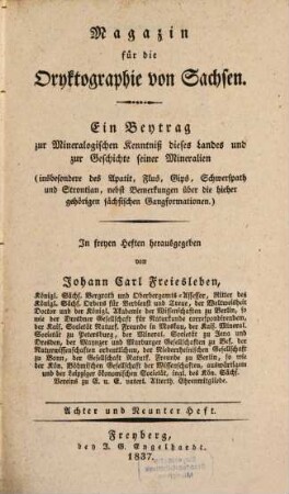 Magazin für die Oryktographie von Sachsen : ein Beitrag zur mineralog. Kenntniß dieses Landes u. zur Geschichte seiner Mineralien, 8/9. 1837