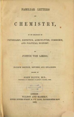 Familiar Letters on Chemistry, in its relation to Physiology, Dietetics, Agriculture, Commerce and Political Economy : Edited by John Blyth