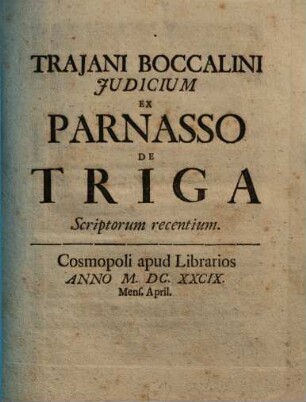 Trajani Boccalini judicium ex Parnasso de triga scriptorum recentium