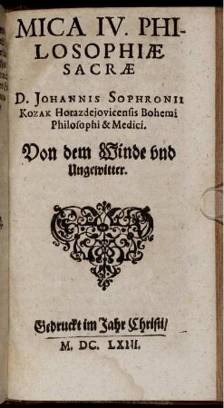 4: Mica ... Philosophiae Sacrae D. Johannis Sophronii Kozak, Bohemi Philosophi & Medici. 3