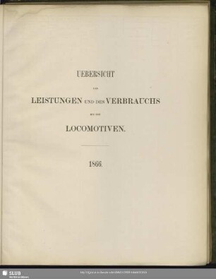 Uebersicht der Leistungen und des Verbrauchs bei den Locomotiven